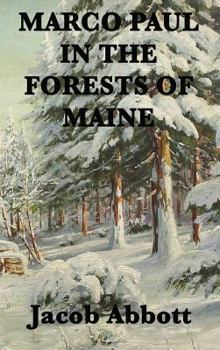Forests of Maine - Book #3 of the Marco Paul's Travels and Adventures