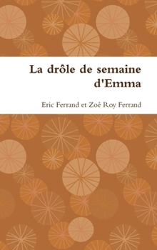 Hardcover La drôle de semaine d'Emma [French] Book