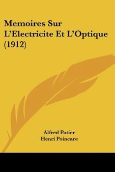 Paperback Memoires Sur L'Electricite Et L'Optique (1912) [French] Book