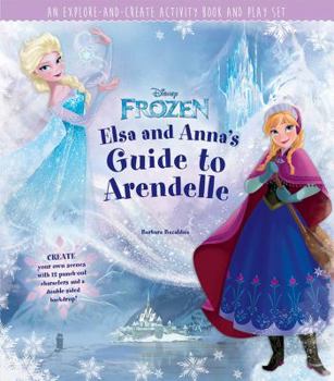 Hardcover Disney Frozen: Elsa and Anna's Guide to Arendelle: An Explore-And-Create Activity Book and Play Set Book