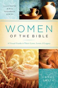 Paperback Women of the Bible: A Visual Guide to Their Lives, Loves, and Legacy Book