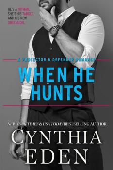 When He Hunts (Protector and Defender Romance) - Book #2 of the Protector And Defender Romance