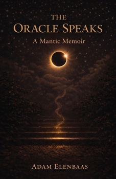 Paperback The Oracle Speaks: A Mantic Memoir Book