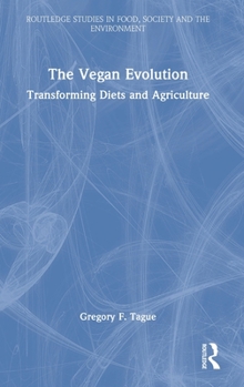 Hardcover The Vegan Evolution: Transforming Diets and Agriculture Book