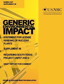 Generic Environmental Impact Statement for License Renewal of Nuclear Plants: Supplement 48, Regarding South Texas Project, Units 1 and 2