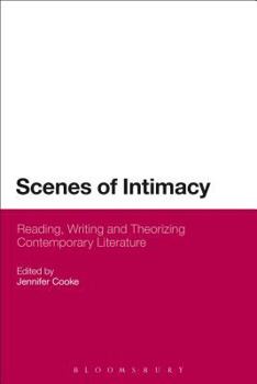 Paperback Scenes of Intimacy: Reading, Writing and Theorizing Contemporary Literature Book