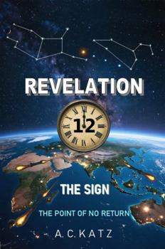 Paperback Revelation 12: The Sign the Point of No Return Book