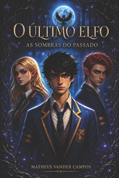 Paperback O Útimo Elfo: As Sombras do Passado [Portuguese] Book