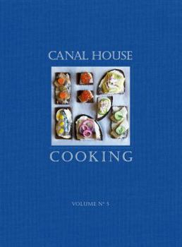 Flexibound Canal House Cooking Volume No. 5: The Good Life (Volume 5) Book