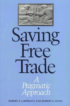 Paperback Saving Free Trade: A Pragmatic Approach Book