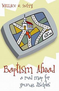 Paperback Baptism Ahead: A Road Map for Young Disciples Book