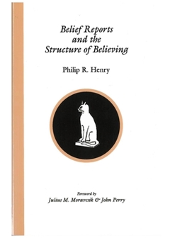 Hardcover Belief Reports and the Structure of Believing Book