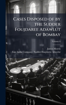 Hardcover Cases Disposed of by the Sudder Foujdaree Adawlut of Bombay Book