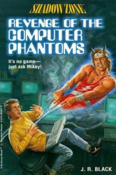 Revenge of the Computer Phantoms - Book #4 of the Shadow Zone