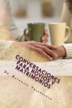 Paperback Conversaciones para Novios y Matrimonios: 100 Temas para Tratar en Pareja [Spanish] Book