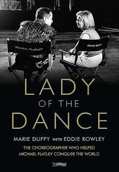 Hardcover Lady of the Dance: The Choreographer Who Helped Michael Flatley Conquer the World Book