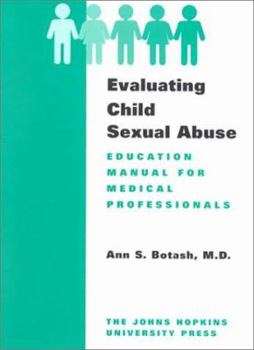 Spiral-bound Evaluating Child Sexual Abuse: Education Manual for Medical Professionals [With Video Included] Book