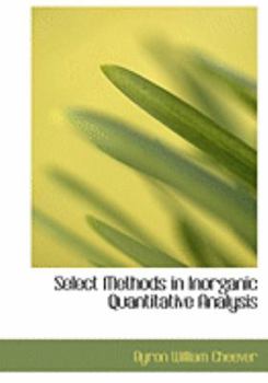 Hardcover Select Methods in Inorganic Quantitative Analysis [Large Print] Book