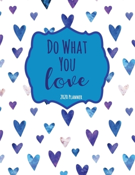 Paperback Do What You Love 2020 Planner: Dated Daily, Weekly, Monthly Planner with Calendar, Goals, To-Do, Gratitude, Habit and Mood Trackers, Affirmations and Book