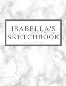 Paperback Isabella's Sketchbook: Personalized Marble Sketchbook with Name: 120 Pages Book