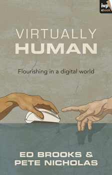 Paperback Virtually Human: Flourishing in a Digital World Book