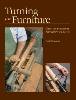 Paperback Turning for Furniture: Creating Furniture Parts on Your Lathe Book