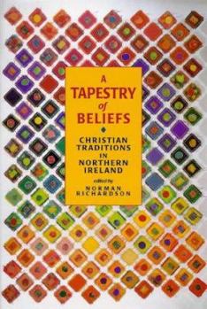 Paperback A Tapestry of Beliefs: Christian Traditions in Northern Ireland Book
