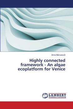 Paperback Highly connected framework - An algae ecoplatform for Venice Book