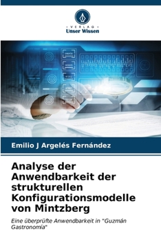 Analyse der Anwendbarkeit der strukturellen Konfigurationsmodelle von Mintzberg (German Edition)