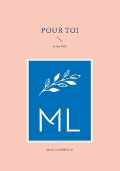 Paperback Pour toi: A ma fille [French] Book