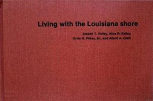 Living with the Louisiana Shore (Living with the Shore) - Book  of the Living with the Shore