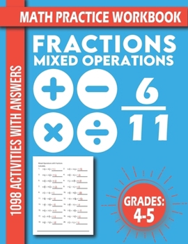 Paperback Math Practice Activities 4-5 Grades: Mixed Operations with Fractions Adding & Subtracting & Multiplying & Dividing Fractions for 4th and 5th Graders.. Book