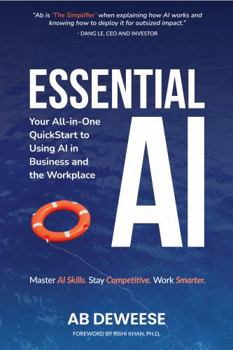 Paperback Essential AI: Your All-in-One QuickStart to Using AI in Business and The Workplace Book