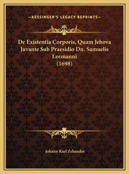 Hardcover De Existentia Corporis, Quam Jehova Juvante Sub Praesidio Dn. Samuelis Leemanni (1698) [Latin] Book