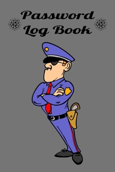 Password Log Book: Password Log Book and Internet Password Organizer - Logbook To Protect Username, Login, Password and notes from your important Internet Sites.