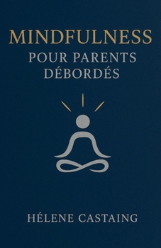Mindfulness pour parents débordés