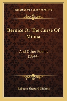 Bernice: Or, the Curse of Minna, and Other Poems