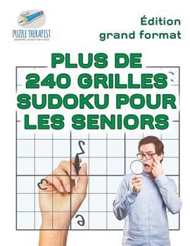 Paperback Plus de 240 grilles Sudoku pour les seniors Édition grand format [French] Book