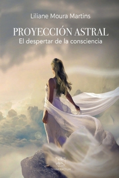 Paperback Proyección Astral: El despertar de la consciencia [Spanish] Book