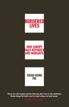 Paperback Bordered Lives: How Europe Fails Refugees and Migrants Book