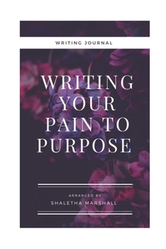 Paperback Writing Your Pain To Purpose Book