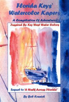 Florida Keys' Watercolor Kapers: A Compilation of Adventures Inspired by Key West Watercolors