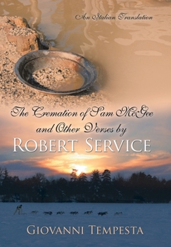The Cremation of Sam McGee and Other Verses by Robert Service: An Italian Translation