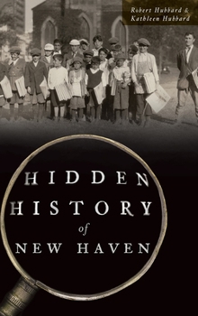 Hardcover Hidden History of New Haven Book