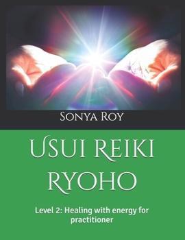 Paperback Usui Reiki Ryoho: Level 2: Healing with energy for practitioner Book