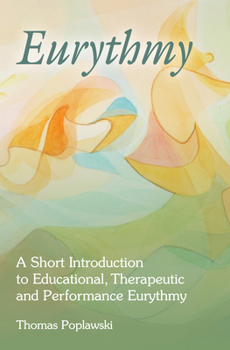 Paperback Eurythmy: A Short Introduction to Educational, Therapeutic and Performance Eurythmy Book
