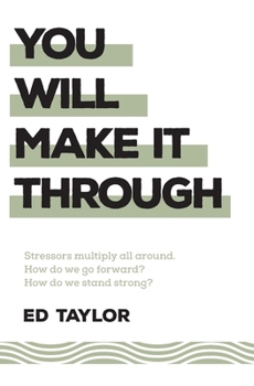 You Will Make It Through