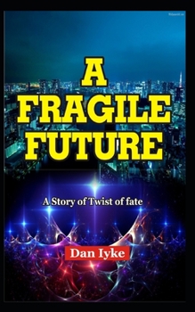 Paperback A Fragile Future: The Story of Twist of fate Book