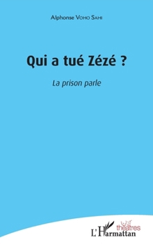 Paperback Qui a tué Zézé ?: La prison parle [French] Book