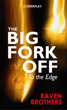 Paperback The Big Fork Off: To the Edge - An Original Screenplay Book